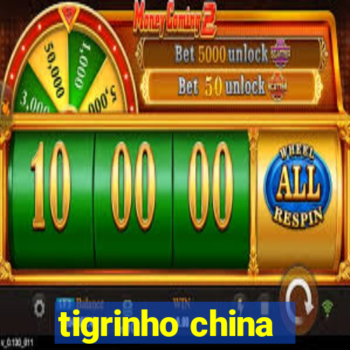 tigrinho china